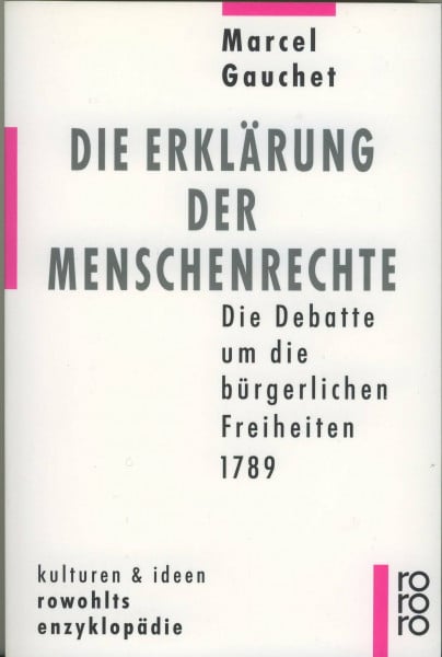 Die Erklärung der Menschenrechte. Die Debatte um die bürgerlichen Freiheiten 1789.