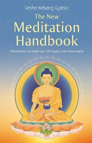 The New Meditation Handbook 2013: Meditations to Make Our Life Happy and Meaningful (The New Meditation Handbook: Meditations to Make Our Life Happy and Meaningful)