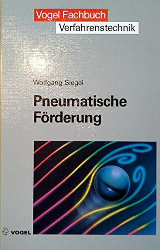 Pneumatische Förderung: Grundlagen, Auslegung, Anlagenbau, Betrieb