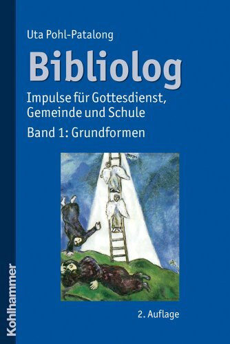 Bibliolog: Impulse für Gottesdienst, Gemeinde und Schule. Band 1: Grundformen (Bibliolog, 1, Band 1)