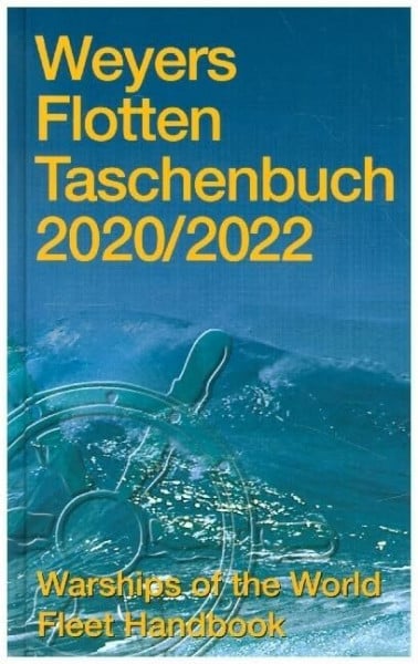 Weyers Flottentaschenbuch 2020/2022: Warships of the World Fleet Handbook