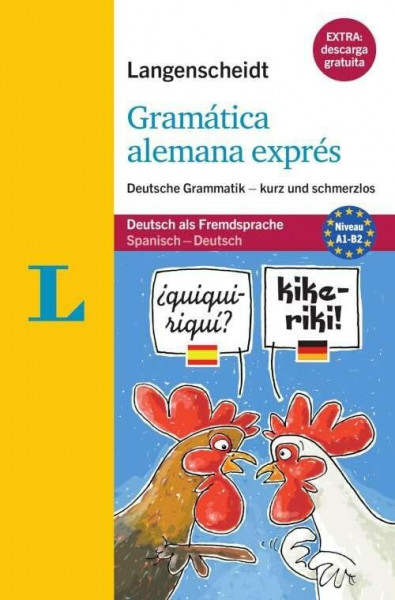 Gramática alemana exprés - Buch mit Übungen zum Download: Deutsche Grammatik - kurz und schmerzlos (Langenscheidt Grammatik - kurz und schmerzlos)