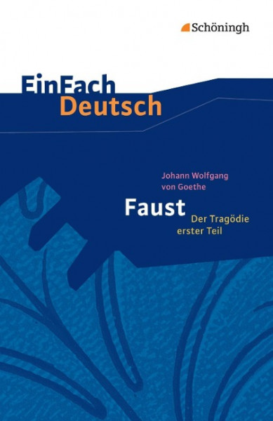 Faust - Der Tragödie erster Teil. EinFach Deutsch Textausgaben