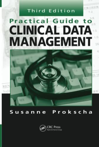 Practical Guide to Clinical Data Management Practical Guide to Clinical Data Management