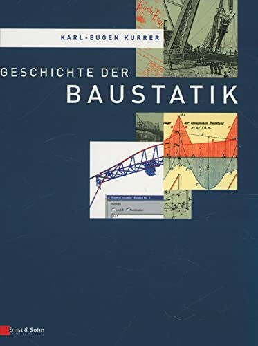 Geschichte der Baustatik: Mit einem Geleitwort von Ekkehard Ramm