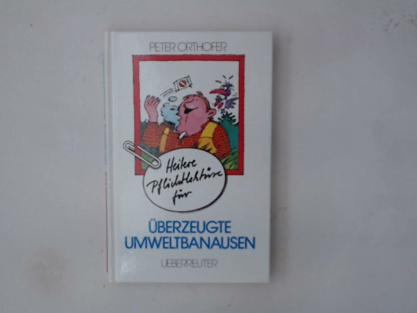 Heitere Pflichtlektüre für überzeugte Umweltbanausen