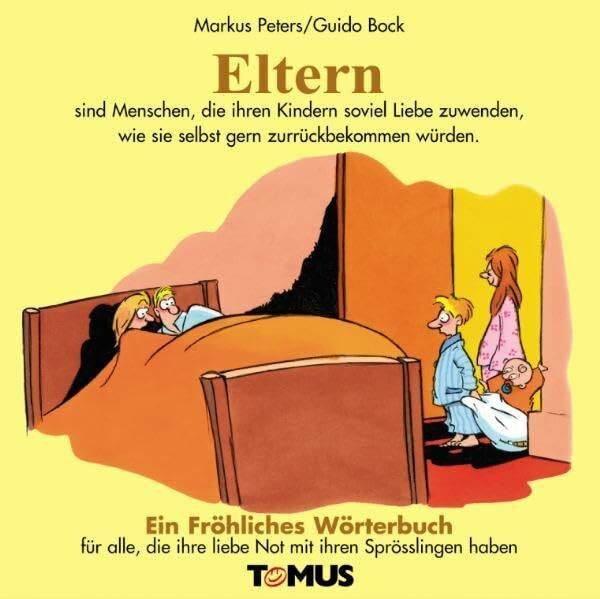 Eltern: Ein Fröhliches Wörterbuch für alle, die sich für das große Abenteuer Familie rüsten wollen
