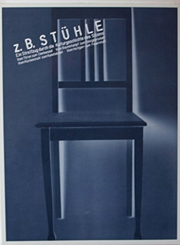 z.B. Stühle: Ein Streifzug durch die Kulturgeschichte des Sitzens (Werkbund-Archiv)