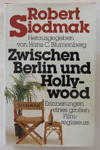 Zwischen Berlin und Hollywood. Erinnerungen eines großen Filmregisseurs