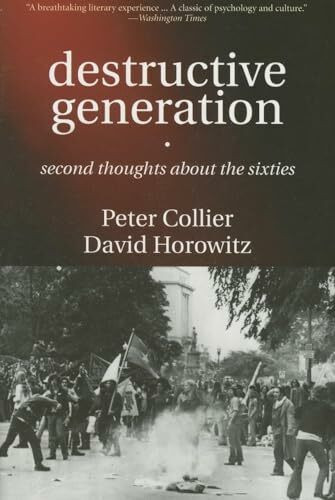 Destructive Generation: Second Thoughts About the Sixties