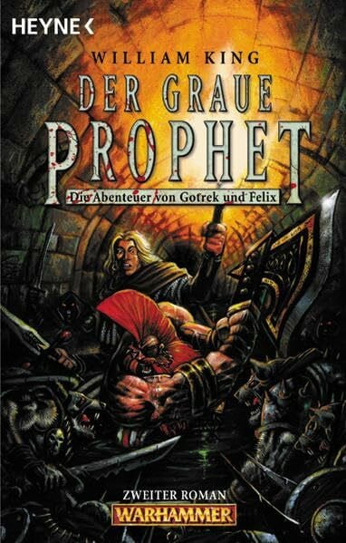 Der Graue Prophet: Die Abenteuer von Gotrek und Felix 2. Warhammer, Band 12 (Heyne Science Fiction und Fantasy (06))