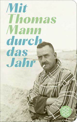 Mit Thomas Mann durch das Jahr: Geschenkausgabe im Miniformat (Fischer Taschenbibliothek, Band 52371)