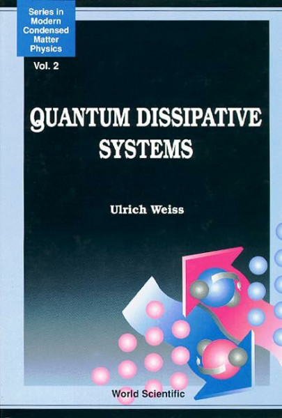 Quantum Dissipative Systems (Series in Modern Condensed Matter Physics, Band 2)
