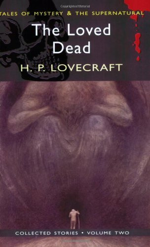 The Loved Dead (Wordsworth Mystery & Supernatural)
