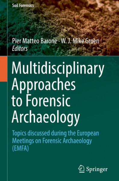 Multidisciplinary Approaches to Forensic Archaeology