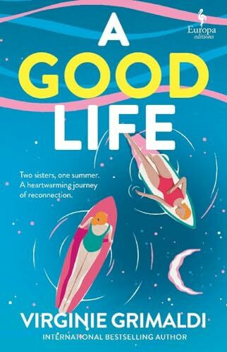 A Good Life: A No 1 International Bestseller