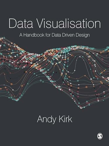 Data Visualisation: A Handbook for Data Driven Design