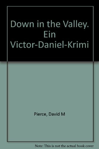 Down in the Valley: Ein Victor-Daniel-Krimi