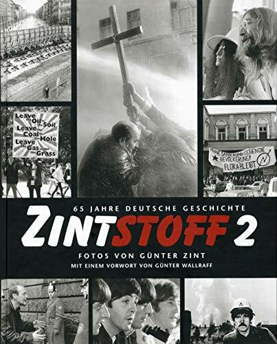 Zintstoff 2 - 65 Jahre deutsche Geschichte, Fotos von Günter Zint