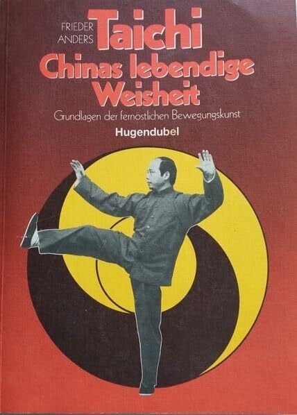 Tai Chi - Chinas lebendige Weisheit. Grundlagen der fernöstlichen Bewegungskunst