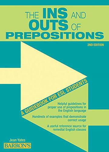 Ins and Outs of Prepositions: A Guidebook for ESL Students