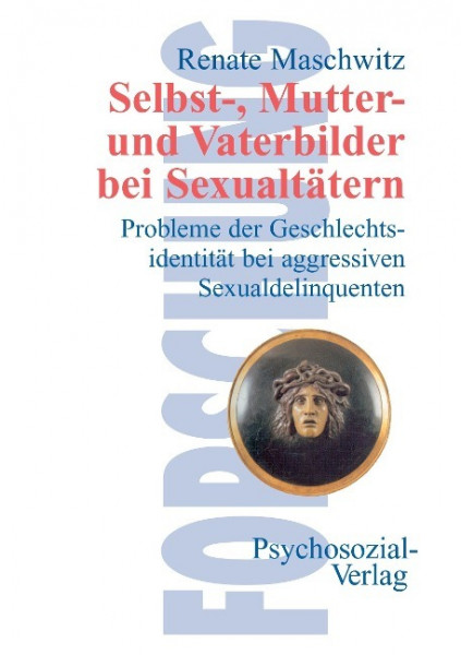 Selbst-, Mutter- und Vaterbilder bei Sexualtätern