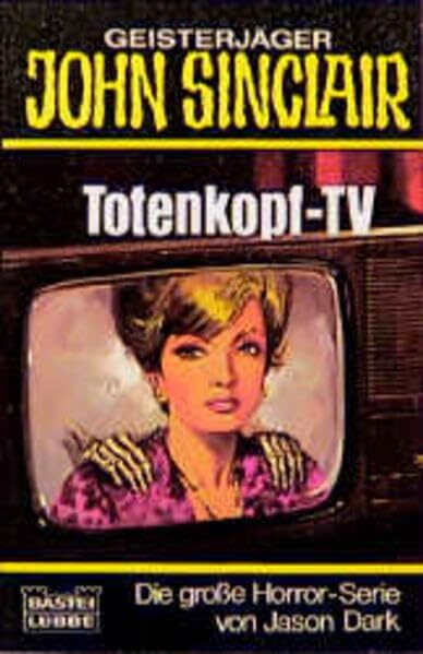 Totenkopf-TV (John Sinclair. Bastei Lübbe Taschenbücher)