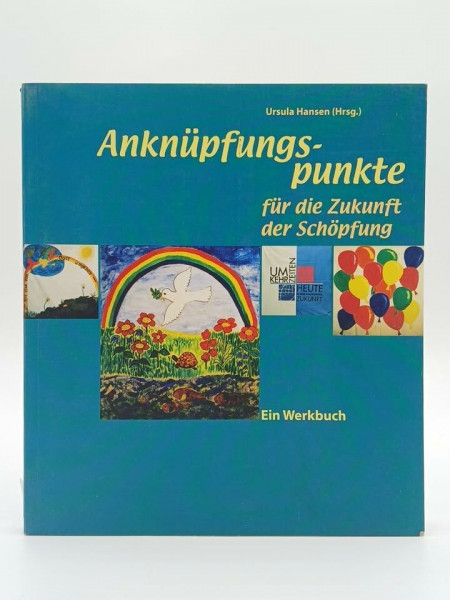 Anknüpfungspunkte für die Zukunft der Schöpfung