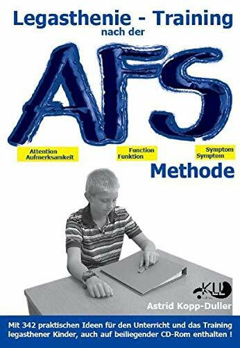 Legasthenie - Training nach der AFS-Methode: Eine methodische Handreichung mit vielen praktischen Ideen für den Unterricht und das Training legasthener Kinder