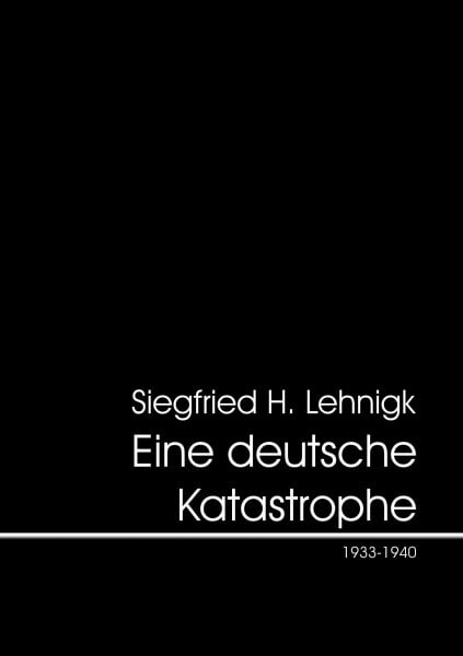 Eine deutsche Katastrophe 1933-1940 (VEP-Kultur)