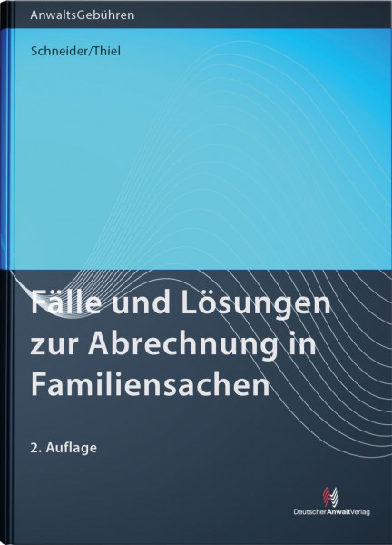 Fälle und Lösungen zur Abrechnung in Familiensachen