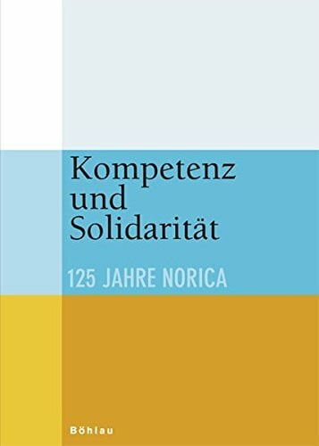 Kompetenz und Solidarität: 125 Jahre Norica