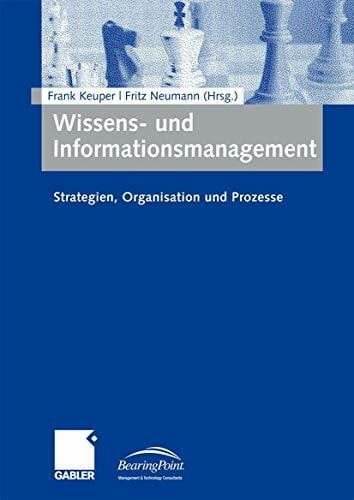 Wissens- und Informationsmanagement: Strategien, Organisation und Prozesse