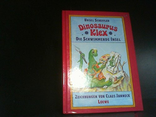 Dinosaurus Klex. Die schwimmende Insel. ( Ab 8 J.)