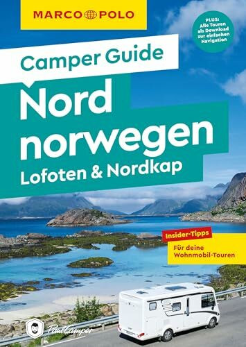 MARCO POLO Camper Guide Nordnorwegen: Lofoten & Nordkap: Insider-Tipps für deine Wohnmobil-Touren