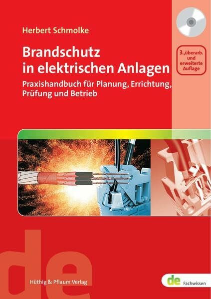 Brandschutz in elektrischen Anlagen: Praxishandbuch für Planung, Errichtung, Prüfung und Betrieb (de-Fachwissen)