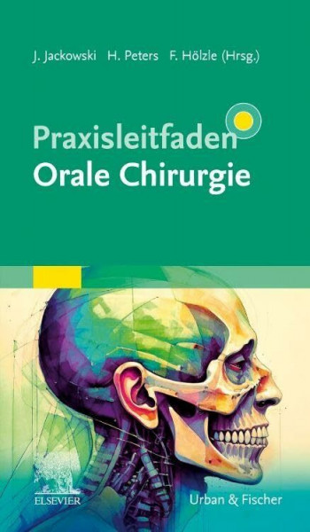 Praxisleitfaden Orale Chirurgie: Oralpathologie und Oralmedizin