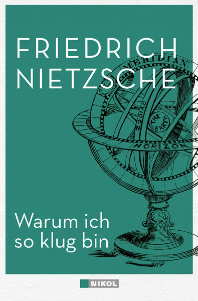Warum ich so klug bin: und andere Schriften