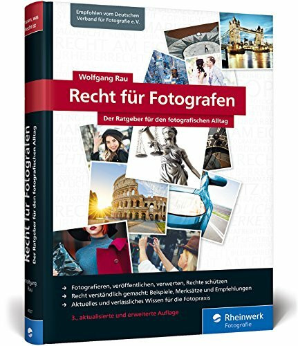 Recht für Fotografen - Der Ratgeber für den fotografischen Alltag