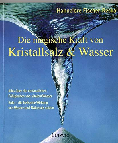 Die magische Kraft von Kristallsalz und Wasser