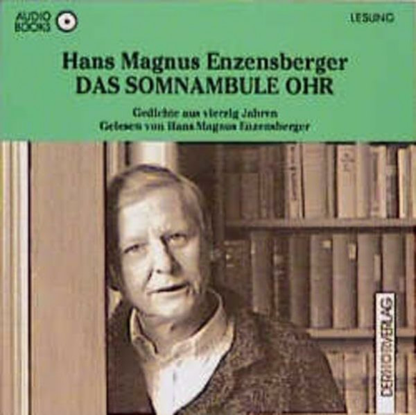 Das somnambule Ohr: Gedichte aus vierzig Jahren