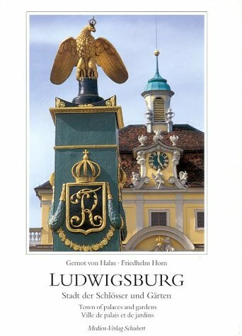 Ludwigsburg. Stadt der Schlösser und Gärten: Dt. /Engl. /Franz.