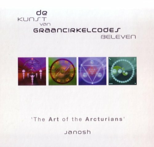Kunst van graancirkelcodes beleven, de: The Art of the Arcturians
