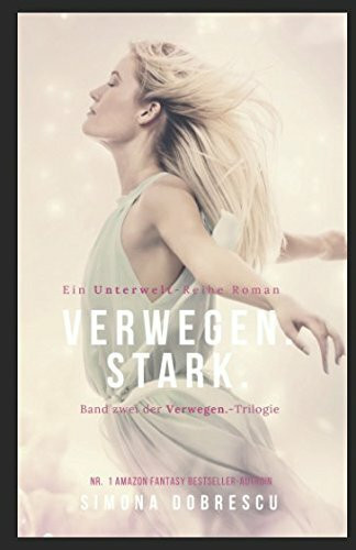 Verwegen. Stark.: Verwegen - Trilogie Band 2 (Unterwelt - Reihe, Band 7)