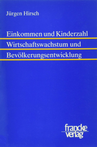 Einkommen und Kinderzahl, Wirtschaftswachstum und Bevölkerungsentwicklung: Eine mikroökonomisch-statische und makroökonomisch-dynamische Analyse ... Analyse nichtlinearer Systeme