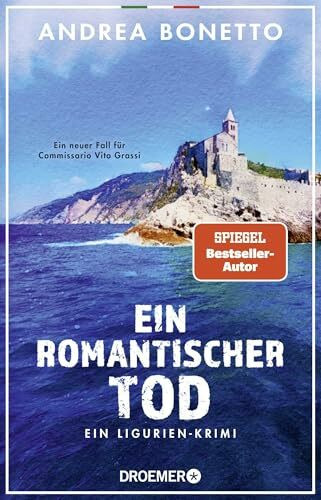 Ein romantischer Tod: Ein Ligurien-Krimi. Ein neuer Fall für Commissario Vito Grassi (Ein Fall für Commissario Grassi, Band 3)