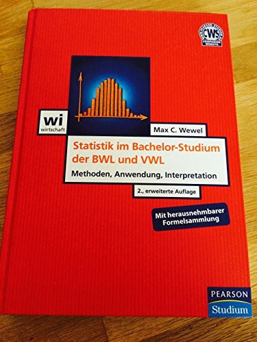 Statistik im Bachelor-Studium der BWL und VWL: Methoden, Anwendung, Interpretation (Pearson Studium - Economic BWL)