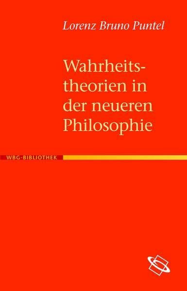 Wahrheitstheorien in der neueren Philosophie: Eine kritisch-systematische Darstellung