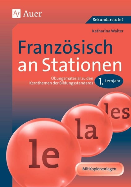 Französisch an Stationen: Übungsmaterial zu den Kernthemen der Bildungsstandards (5. bis 10. Klasse) (Stationentraining Sekundarstufe Französisch)