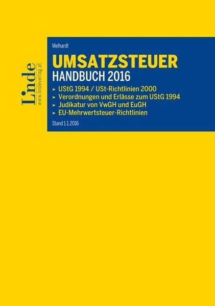Umsatzsteuer-Handbuch 2016: UStG 1994 / Umsatzsteuerrichtlinien 2000 / Verordnungen und Erlässe
